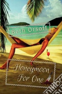 Honeymoon for One libro in lingua di Orsoff Beth