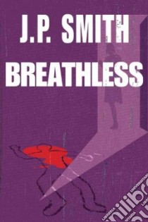Breathless libro in lingua di Smith J. P.