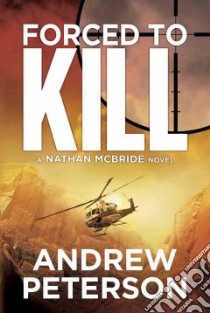 Forced to Kill libro in lingua di Peterson Andrew