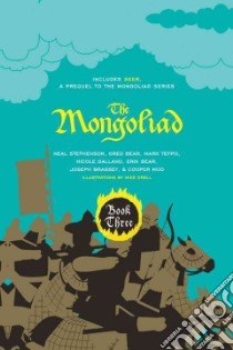 The Mongoliad Book 3 libro in lingua di Stephenson Neal, Bear Greg, Teppo Mark, Galland Nicole, Bear Erik