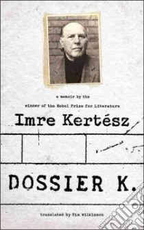 Dossier K libro in lingua di Kertesz Imre, Wilkinson Tim (TRN)