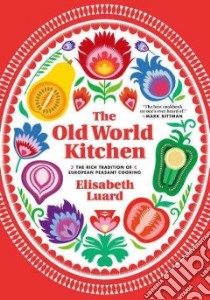 The Old World Kitchen libro in lingua di Luard Elisabeth