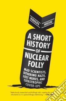 A Short History of Nuclear Folly libro in lingua di Herzog Rudolph, Chase Jefferson (TRN)