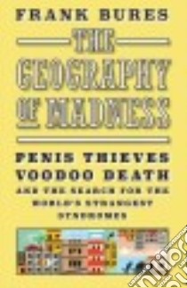 The Geography of Madness libro in lingua di Bures Frank