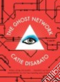 The Ghost Network libro in lingua di Disabato Catie