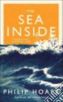 The Sea Inside libro in lingua di Hoare Philip