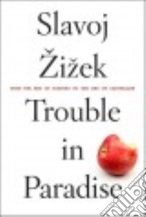 Trouble in Paradise libro in lingua di Zizek Slavoj