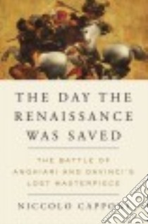 The Day the Renaissance Was Saved libro in lingua di Capponi Niccolo, Naffis-sahely Andre (TRN)