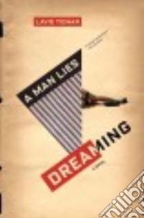 A Man Lies Dreaming libro in lingua di Tidhar Lavie