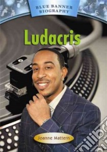 Ludacris libro in lingua di Mattern Joanne