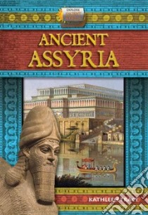 Ancient Assyria libro in lingua di Tracy Kathleen