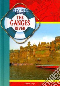 The Ganges River libro in lingua di Rice Earle Jr.