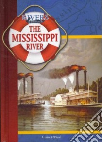 The Mississippi River libro in lingua di O'neal Claire