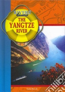 The Yangtze River libro in lingua di Rice Earle Jr.