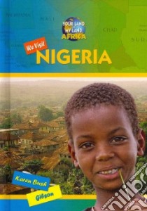 We Visit Nigeria libro in lingua di Gibson Karen Bush