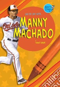 Manny Machado libro in lingua di Gagne Tammy