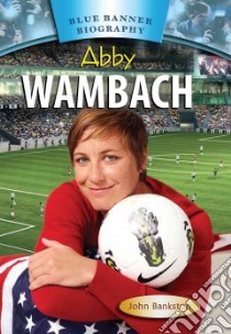 Abby Wambach libro in lingua di Bankston John