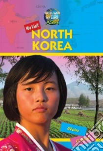 We Visit North Korea libro in lingua di O'neal Claire