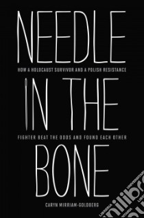 Needle in the Bone libro in lingua di Mirriam-Goldberg Caryn