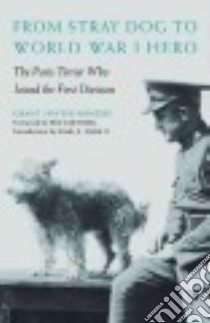 From Stray Dog to World War I Hero libro in lingua di Hayter-menzies Grant, Farthing Pen (FRW), Funk Paul E. II (INT)