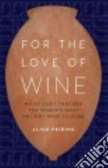 For the Love of Wine libro in lingua di Feiring Alice