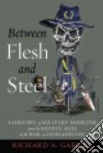 Between Flesh and Steel libro in lingua di Gabriel Richard A.