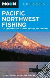 Moon Outdoors Pacific Northwest Fishing libro in lingua di Rudnick Terry, Schuhmann Craig