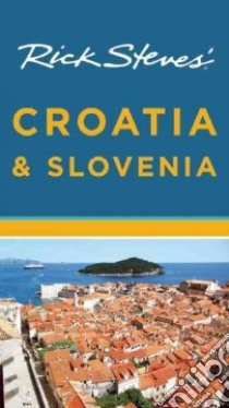 Rick Steves' Croatia & Slovenia libro in lingua di Steves Rick, Hewitt Cameron
