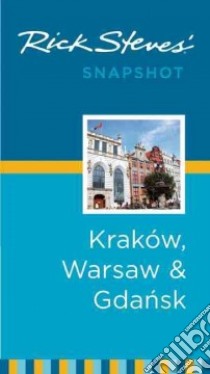 Rick Steves' Snapshot Krakow, Warsaw & Gdansk libro in lingua di Steves Rick, Hewitt Cameron