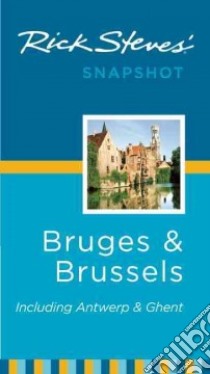 Rick Steves' Snapshot Bruges & Brussels libro in lingua di Steves Rick, Openshaw Gene
