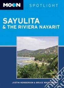 Moon Spotlight Sayulita & the Riviera Nayarit libro in lingua di Henderson Justin, Whipperman Bruce