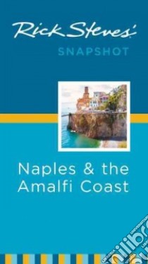 Rick Steves' Snapshot Naples & the Amalfi Coast libro in lingua di Steves Rick