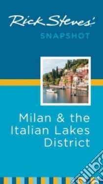Rick Steves' Snapshot Milan & the Italian Lakes District libro in lingua di Steves Rick