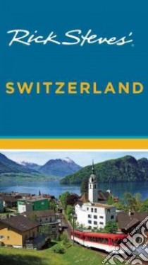 Rick Steves' Switzerland libro in lingua di Steves Rick