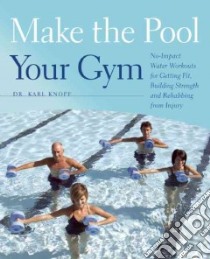 Make the Pool Your Gym libro in lingua di Knopf Karl
