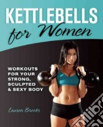 Kettlebells for Women libro in lingua di Brooks Lauren