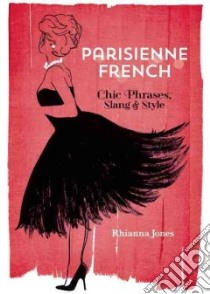 Parisienne French libro in lingua di Jones Rhianna