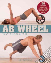 Ab Wheel Workouts libro in lingua di Knopf Karl