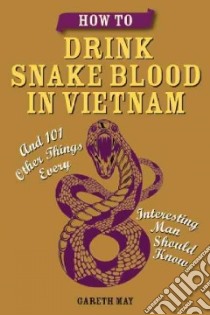 How to Drink Snake Blood in Vietnam libro in lingua di May Gareth