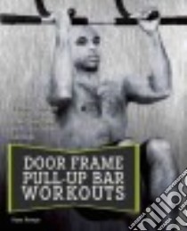 Door Frame Pull-up Bar Workouts libro in lingua di George Ryan