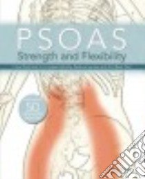 Psoas Strength and Flexibility libro in lingua di Ellgen Pamela