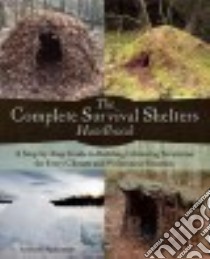 The Complete Survival Shelters Handbook libro in lingua di Akkermans  Anthonio