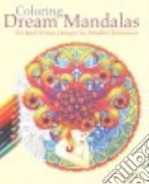 Coloring Dream Mandalas Adult Coloring Book libro in lingua di Piersall Wendy