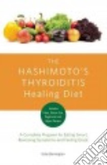 The Hashimoto's Thyroiditis Healing Diet libro in lingua di Barrington Kate