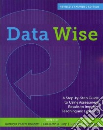 Data Wise libro in lingua di Boudett Kathryn Parker (EDT), City Elizabeth A. (EDT), Murnane Richard J. (EDT)