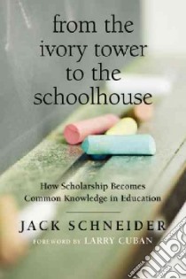 From the Ivory Tower to the Schoolhouse libro in lingua di Schneider Jack