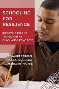 Schooling for Resilience libro in lingua di Fergus Edward, Noguera Pedro, Martin Margary