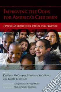 Improving the Odds for America's Children libro in lingua di McCartney Kathleen (EDT), Yoshikawa Hirokazu (EDT), Forcier Laurie B. (EDT)