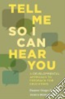Tell Me So I Can Hear You libro in lingua di Drago-Severson Eleanor, Blum-destefano Jessica