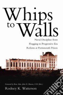Whips to Walls libro in lingua di Watterson Rodney K., Hutson John D. (FRW)